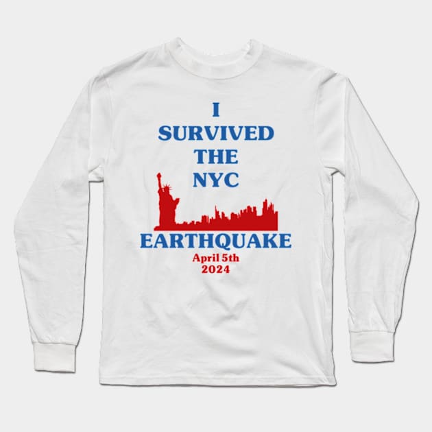 I Survived The NYC Earthquake Funny Meme Long Sleeve T-Shirt by JanaeLarson